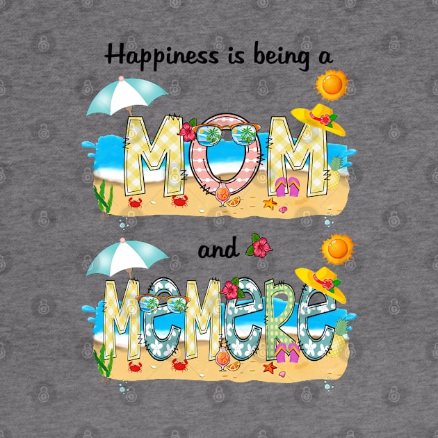 Happiness Is Being A Mom And Memere Summer Beach Happy Mother's by KIMIKA